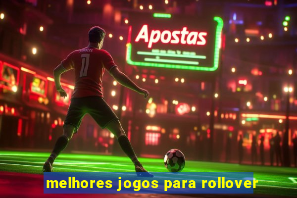 melhores jogos para rollover