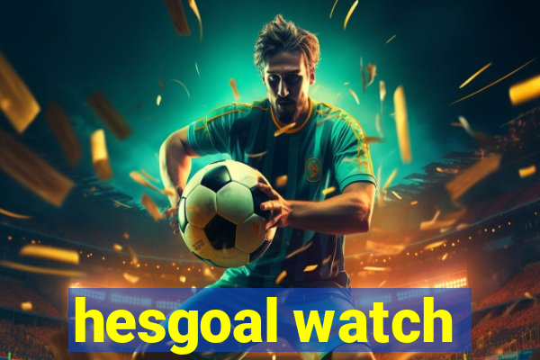 hesgoal watch