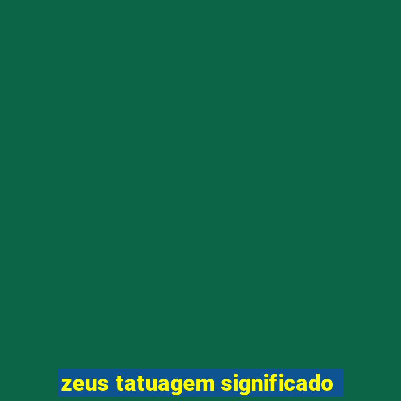 zeus tatuagem significado