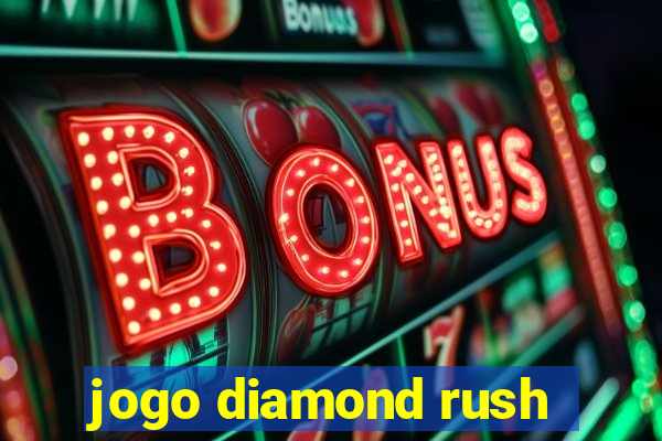 jogo diamond rush