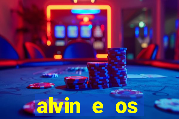 alvin e os esquilos redecanais