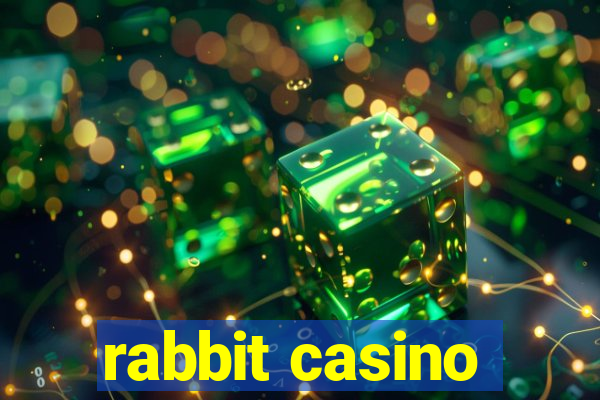 rabbit casino