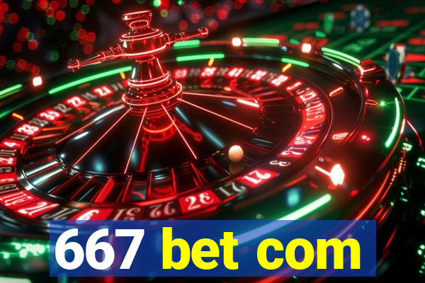 667 bet com