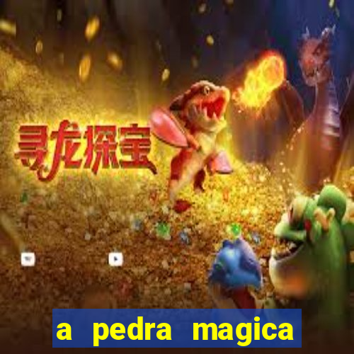 a pedra magica filme completo dublado gratis