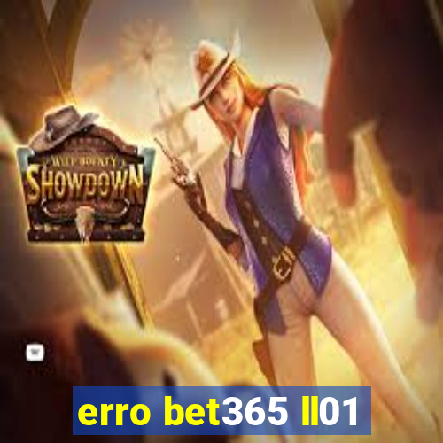 erro bet365 ll01