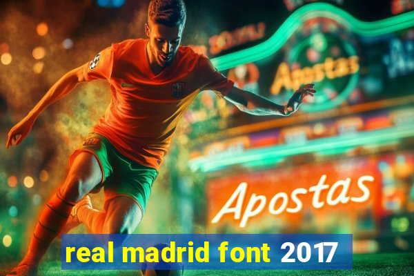 real madrid font 2017