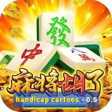 handicap cartoes - 0.5