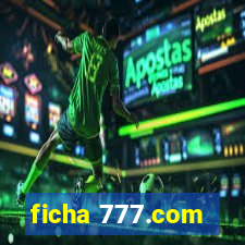 ficha 777.com