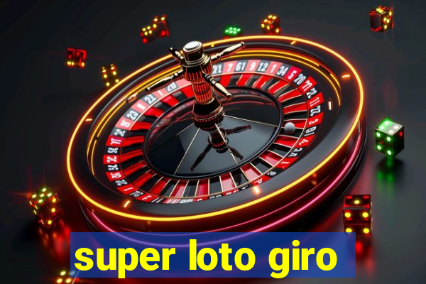 super loto giro