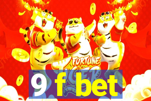 9 f bet