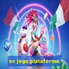 vc jogo plataforma