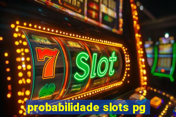 probabilidade slots pg