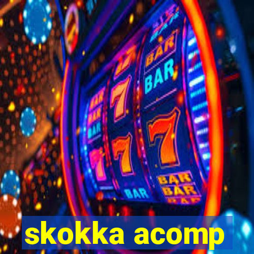 skokka acomp