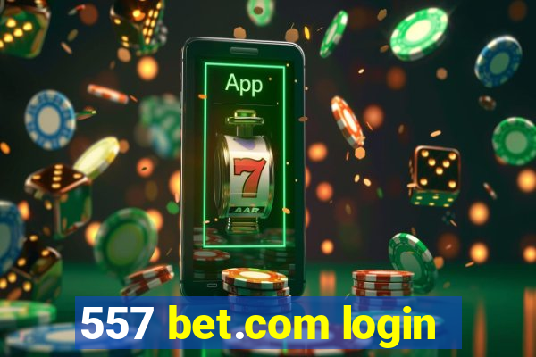 557 bet.com login