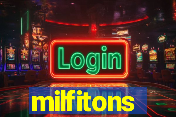 milfitons