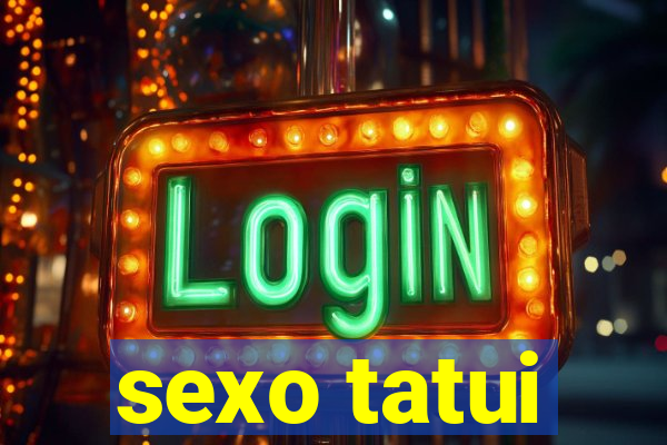 sexo tatui