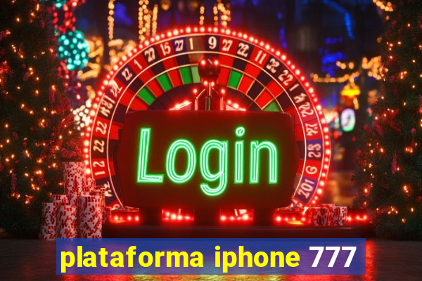 plataforma iphone 777