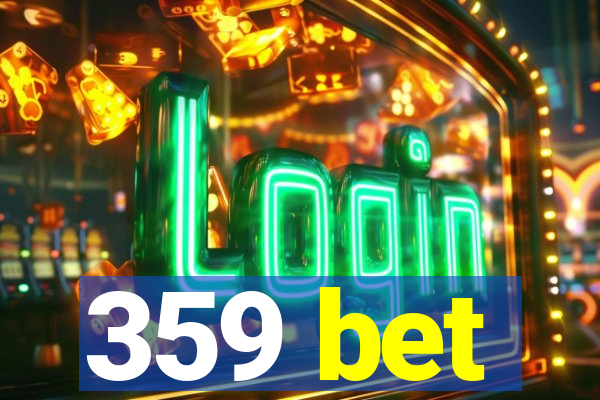 359 bet