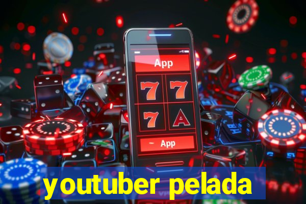 youtuber pelada