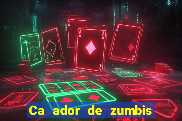 Ca ador de zumbis baixar ca ador de zumbi filme completo dublado