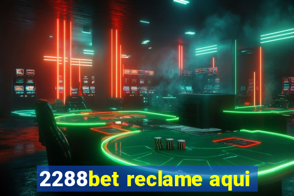 2288bet reclame aqui