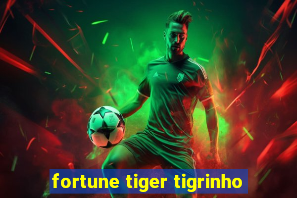 fortune tiger tigrinho