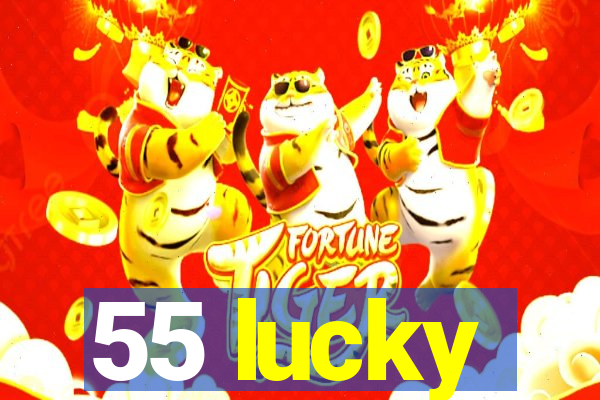 55 lucky