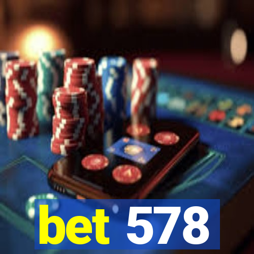 bet 578