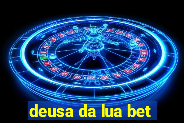 deusa da lua bet