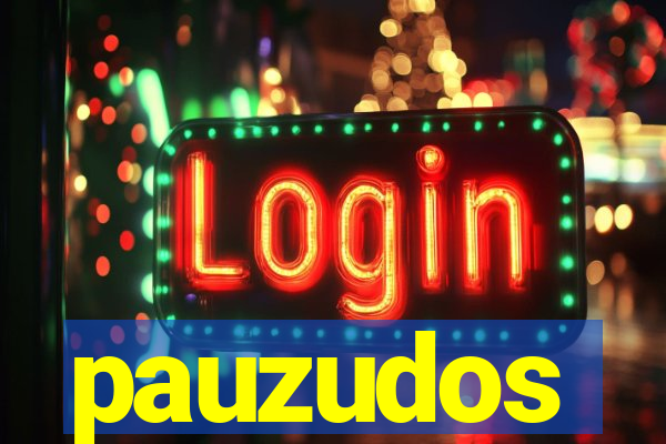 pauzudos