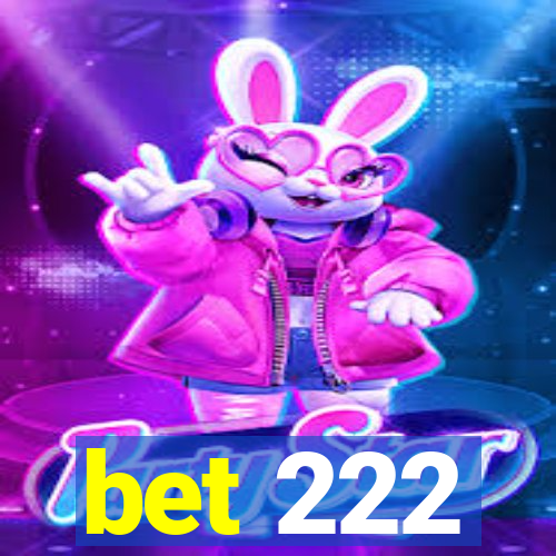 bet 222