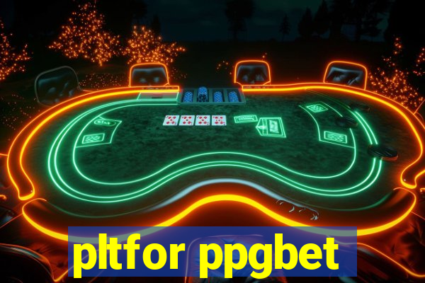 pltfor ppgbet