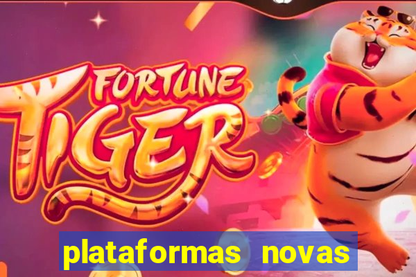 plataformas novas fortune tiger