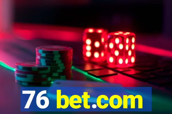 76 bet.com