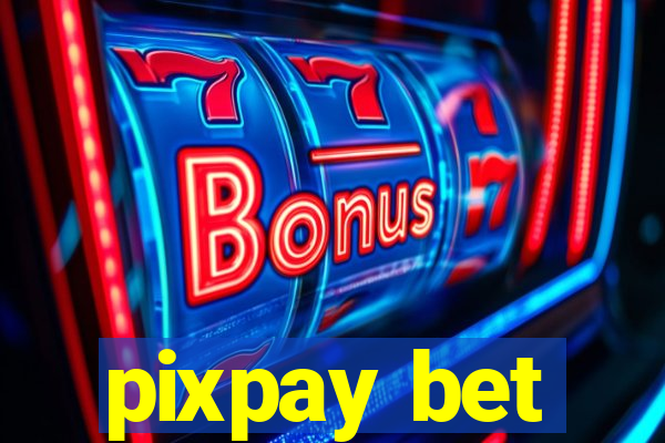 pixpay bet