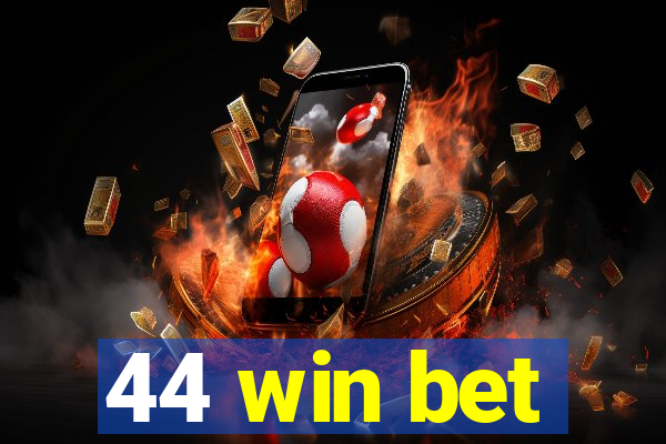 44 win bet