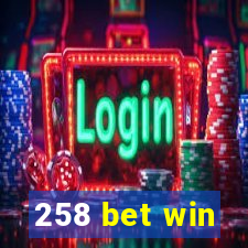 258 bet win