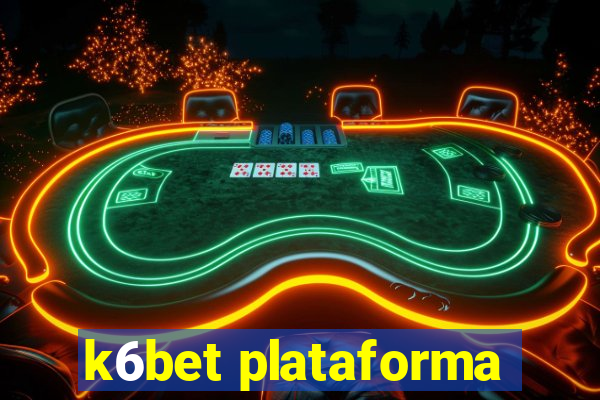 k6bet plataforma