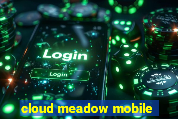 cloud meadow mobile