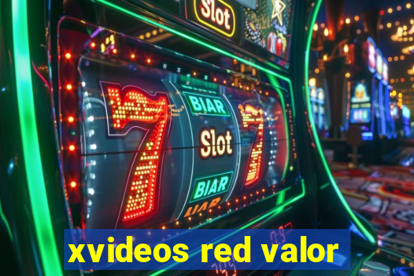 xvideos red valor