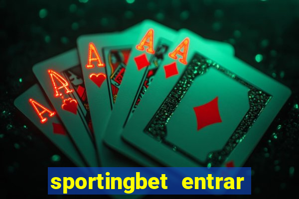 sportingbet entrar na minha conta