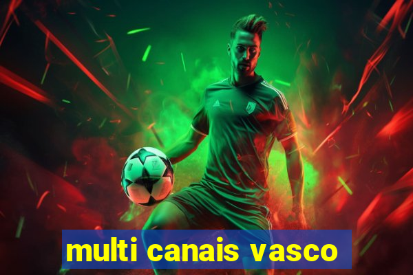 multi canais vasco