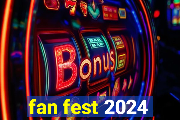 fan fest 2024