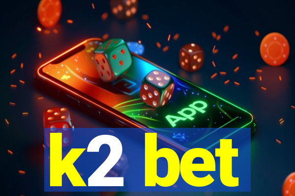 k2 bet