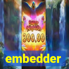 embedder