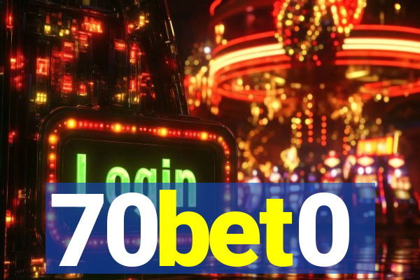 70bet0