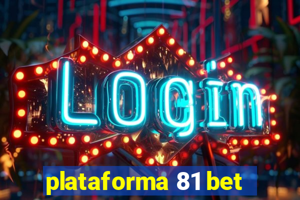 plataforma 81 bet