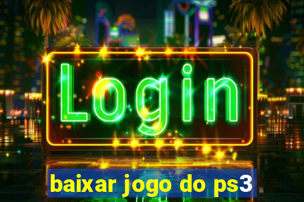 baixar jogo do ps3