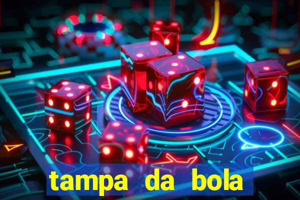 tampa da bola futebol ao vivo hoje