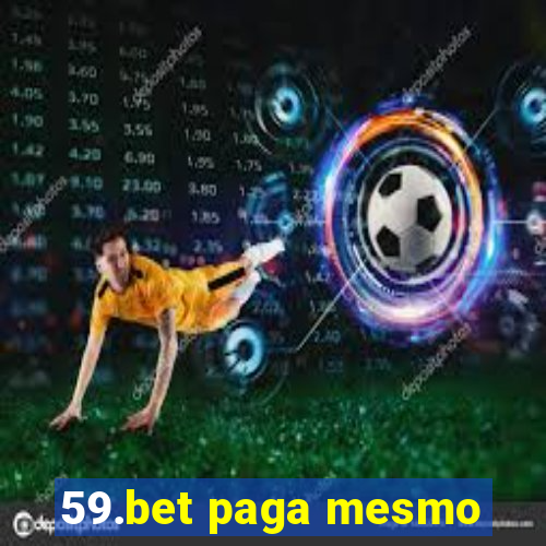 59.bet paga mesmo